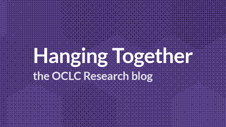 Hanging Together: OCLC Research-Blog